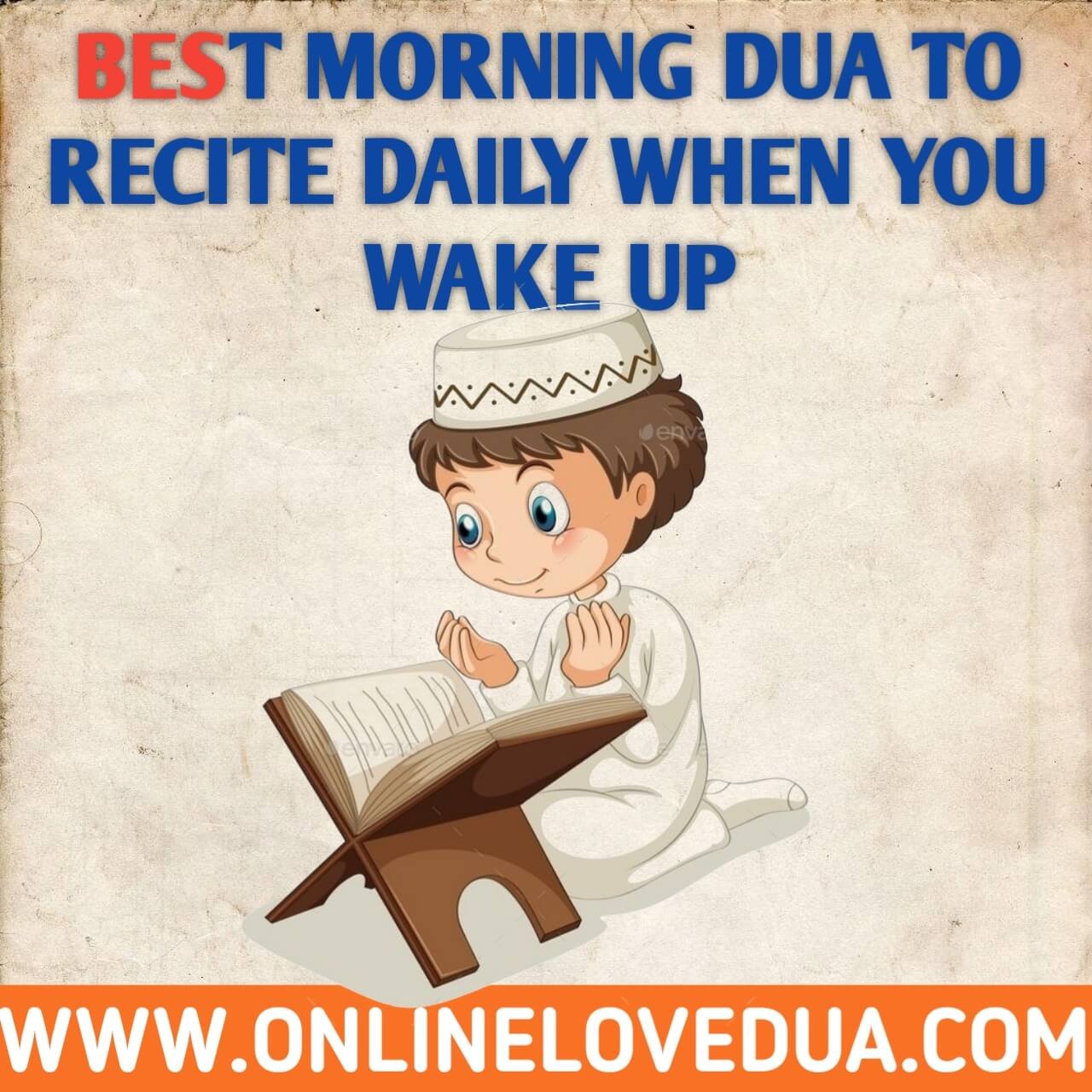 Asbahna Wa Asbahal Mulku Lillah, Morning Dua, Morning Dua in English, Morning Dua in Roman English, Recite daily when you wake up, Subh padhne ki dua, सुबह पढ़ने की दुआ