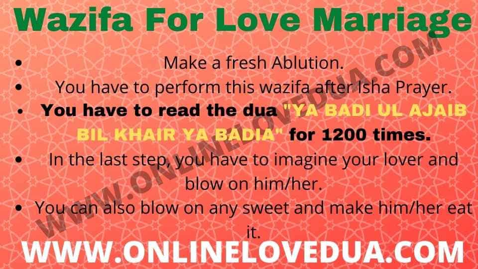 Steps to perform Wazifa For Love Marriage. Love marriage wazifa can help you get married to the person you love.
