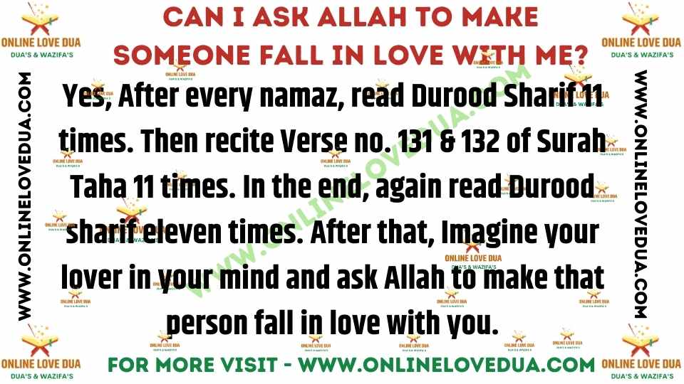 Can I ask Allah to make someone fall in love with me?, Wazifa To Make Someone Crazy In Love With You, Wazifa To Make Someone Mad In Love With You, Dua to make someone fall in love with you, Dua make someone mad in love, 